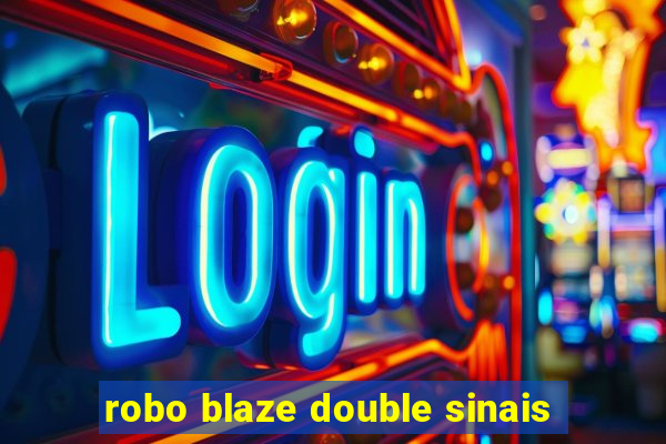 robo blaze double sinais